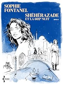 Shéhérazade et la 602e nuit par Fontanel
